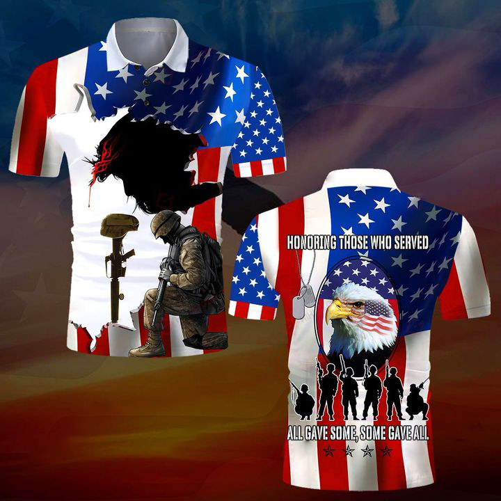 American Honoring Those Who Served All Gave Some Some Gave All Shirt 4 American Honoring Those Who Served All Gave Some Some Gave All Polo Shirt