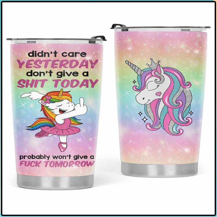 Unicorn Didnt Care Yesterday Dont Give A Shit Today Probably Wont Give A Fuck Tomorrow Tumber 4 Didnt Care Yesterday Dont Give A Shit Today Probably Wont Give A Fuck Tomorrow Tumber2