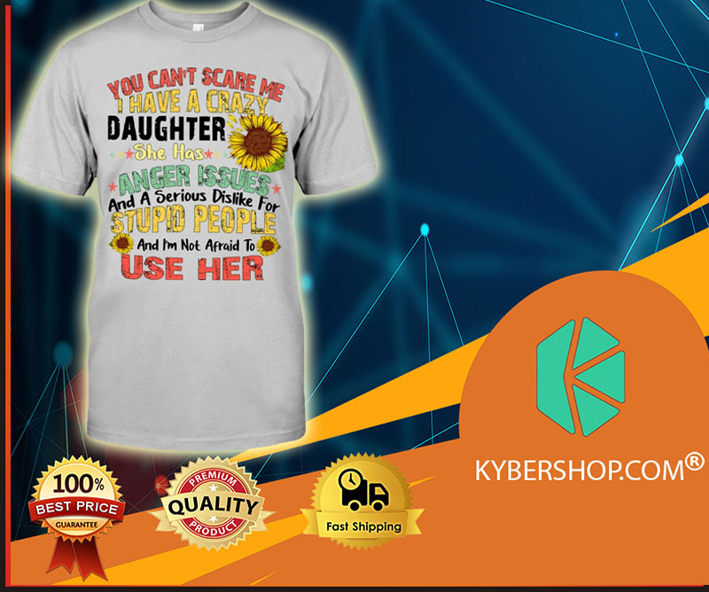 Sunflower You can scare me i have a crazy daughter shirt 1 Rick and Morty wash your damn hands shirt