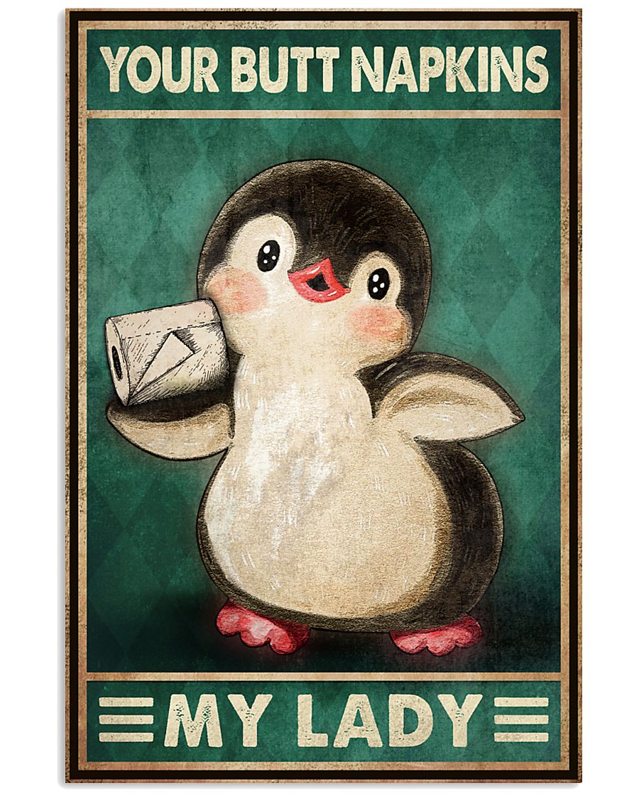 Penguins Your butt napkins my lady poster