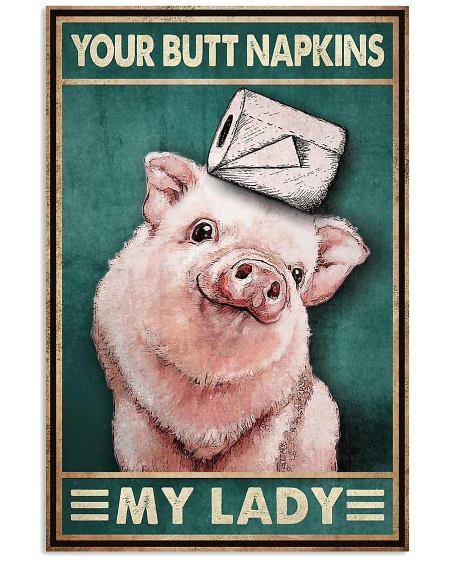 Pig Your butt napkins my lady poster