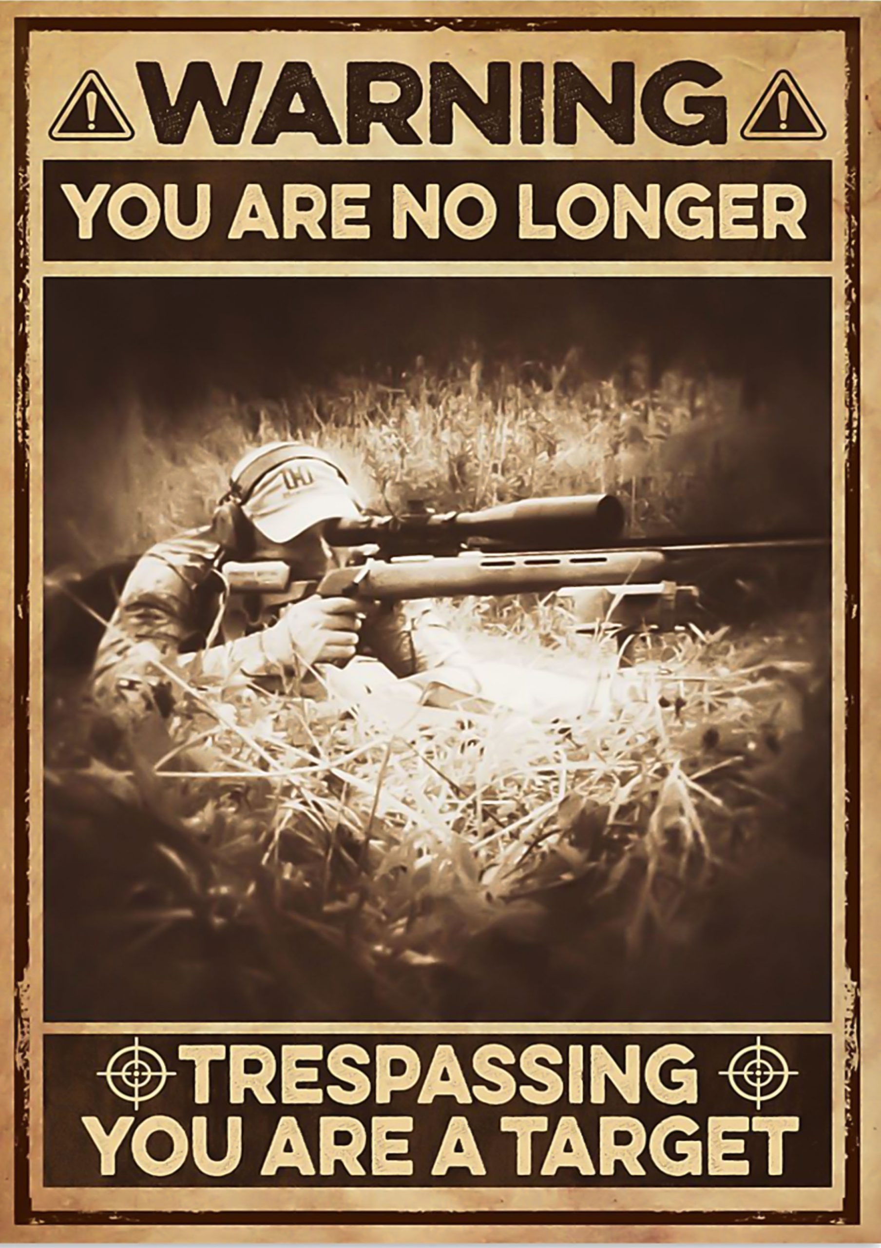 Warning you are no longer Trespassing you are a target poster 10 Warning you are no longer Trespassing you are a target poster
