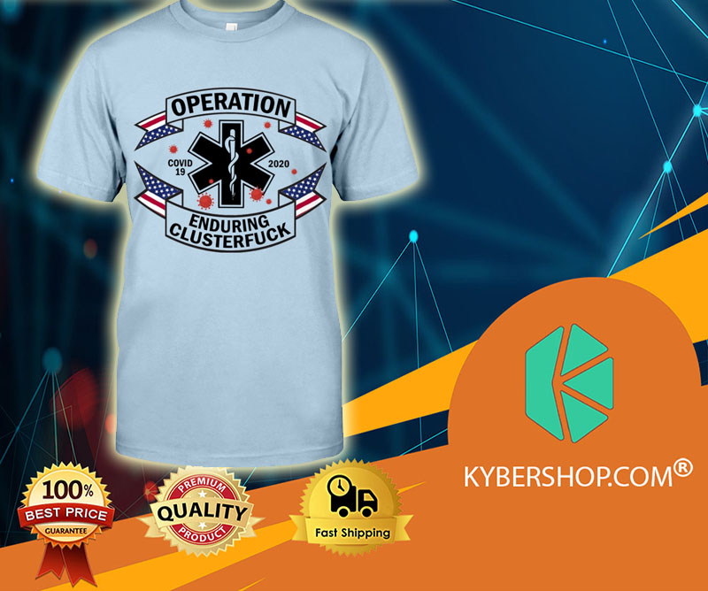 EMT nurse Operation enduring clusterfuck shirt 1 Periodic table of human emotions poster