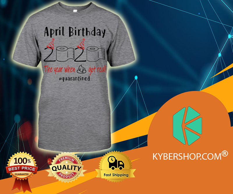April birthday 2020 the year when shit got real quarantined shirt 2 Maea make america exotic again shirt