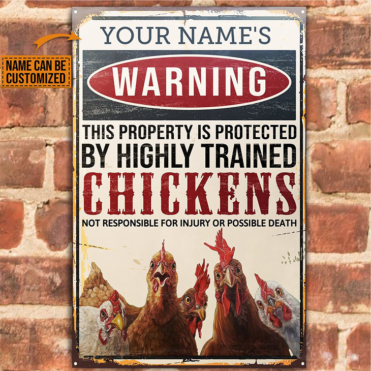 Warning This Property Is Protected By Highly Trained Chickens Custom Name Metal Sign