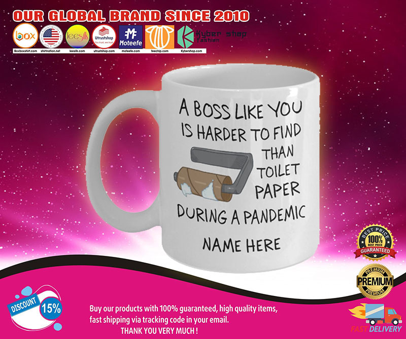 Abosslikeyouishardertofindthantoiletpaperduringapandemicmug