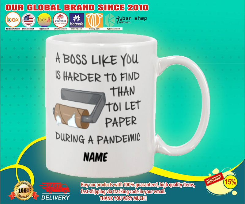 A boss like you is harder to find than toilet paper mug