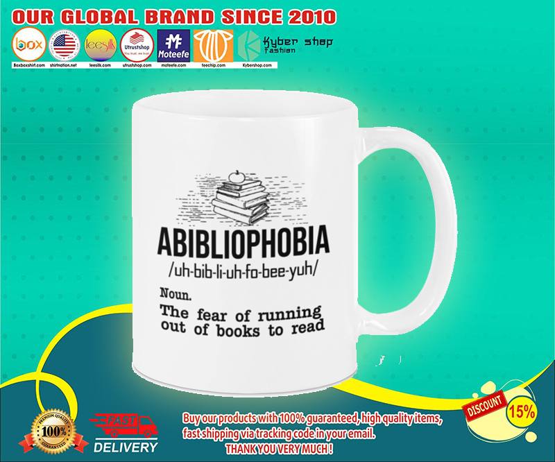 Abibliophobia the fear of running out of books to read mug