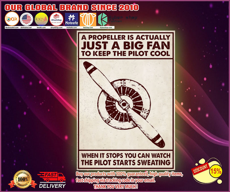 Aircraft a propeller is actually just a big fan to keep the pilot cool poster 9 Aircraft a propeller is actually just a big fan to keep the pilot cool poster