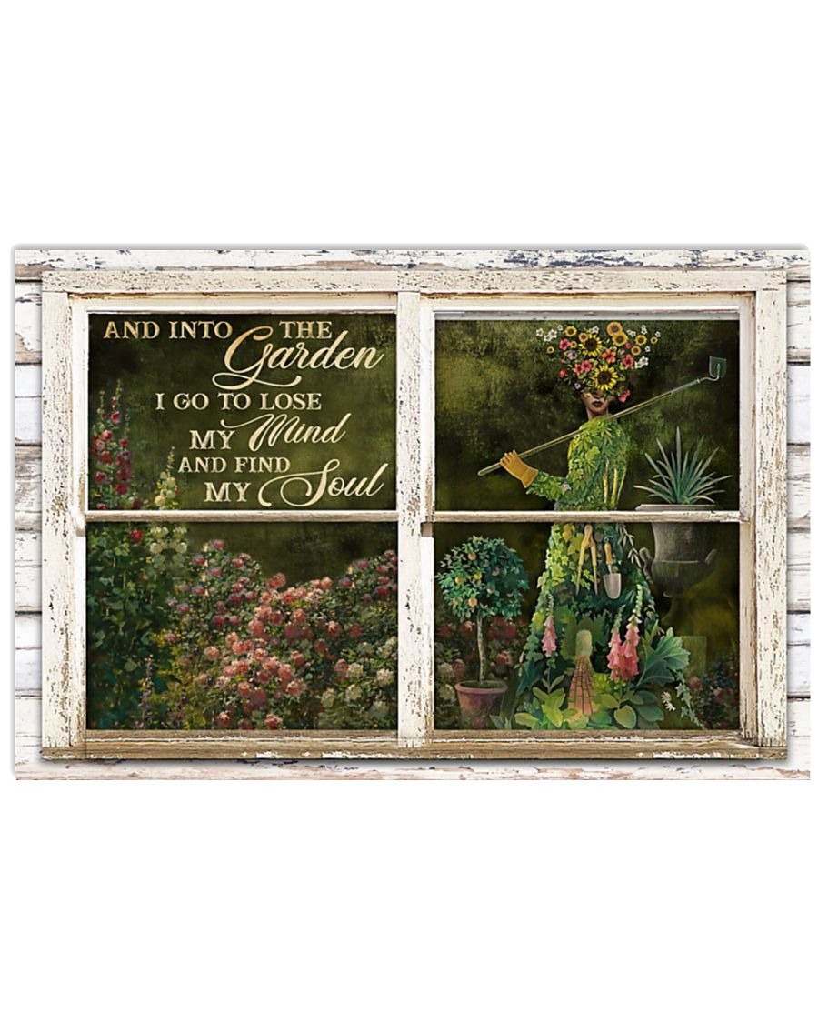 And into the garden I go to lose my mind and find my soul poster