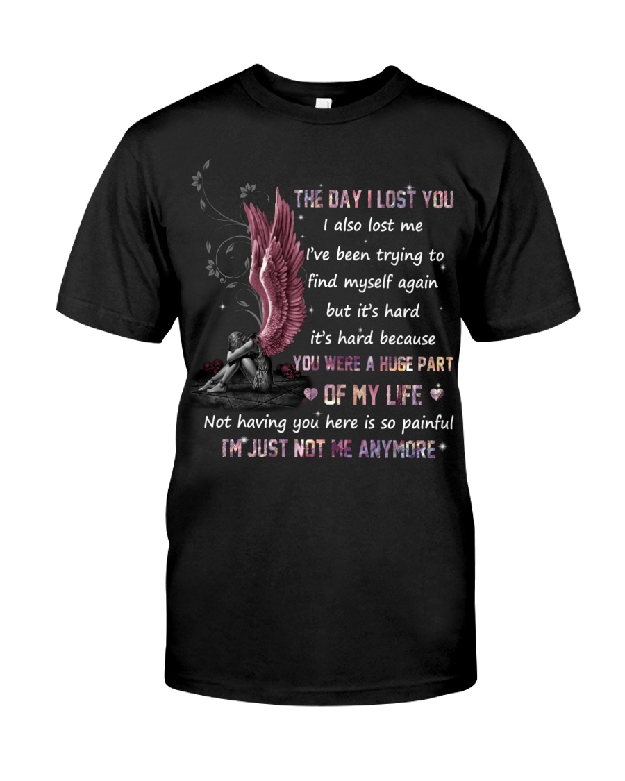 Angel The Day I Lost You Were A Huge Part Of My Life Im Just Not Me Anymore Shirt