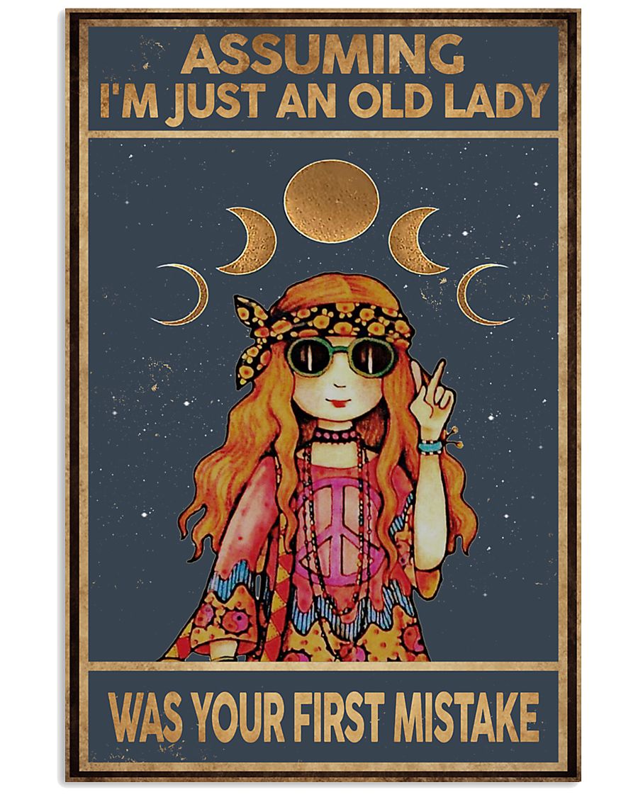 Assuming i'm just an old lady was your first mistake poster