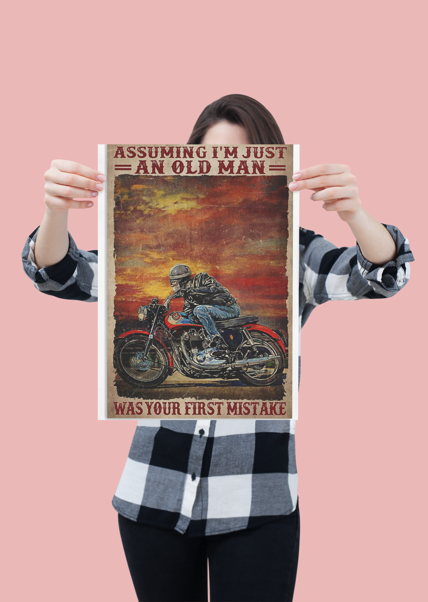 Assuming im just an old man was your first mistake poster