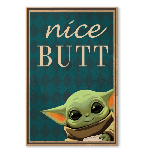 Baby Yoda Nice butt poster 11 Baby Yoda Nice butt poster