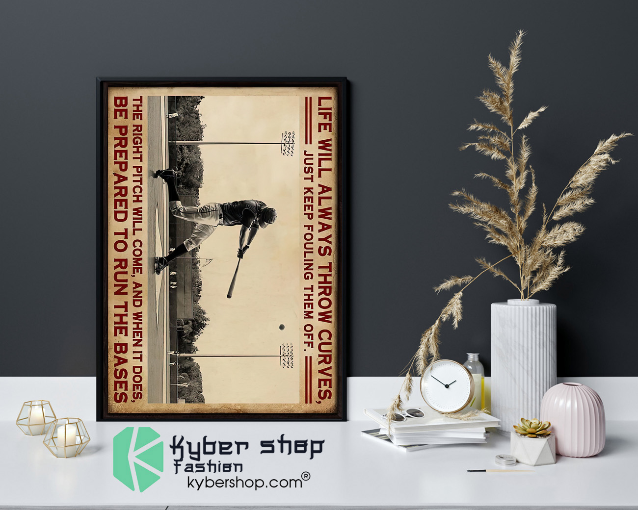 Baseball life will always throw curves just keep fouling them off poster 4