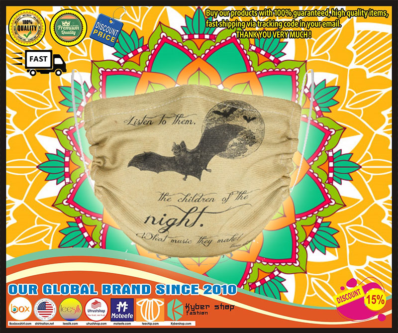 Bat Listen to them the children os the night what music they maket mask