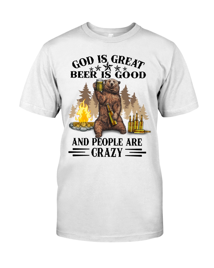 Bear God Is Great Beer Is Good And People Are Crazy Shirt