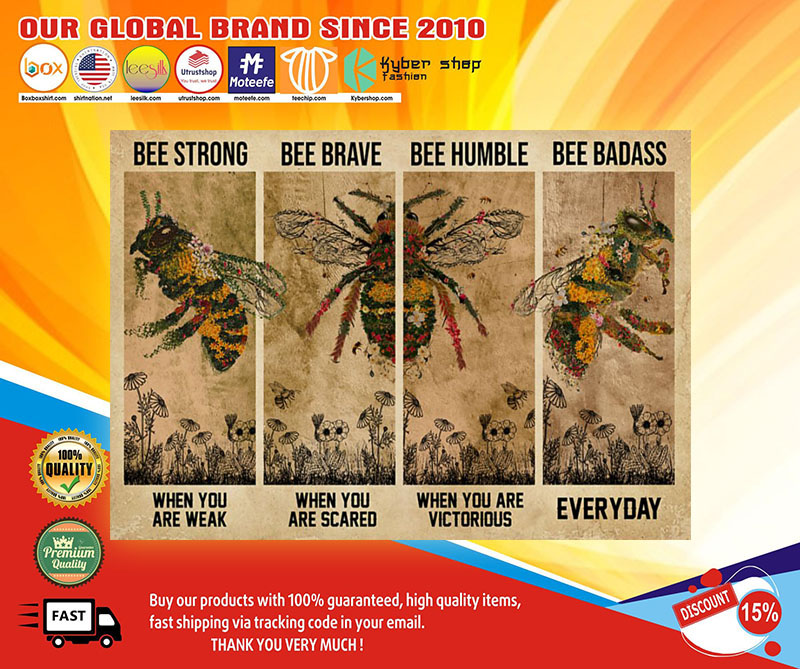 Beebestrongbebravebehumblebebadassposter