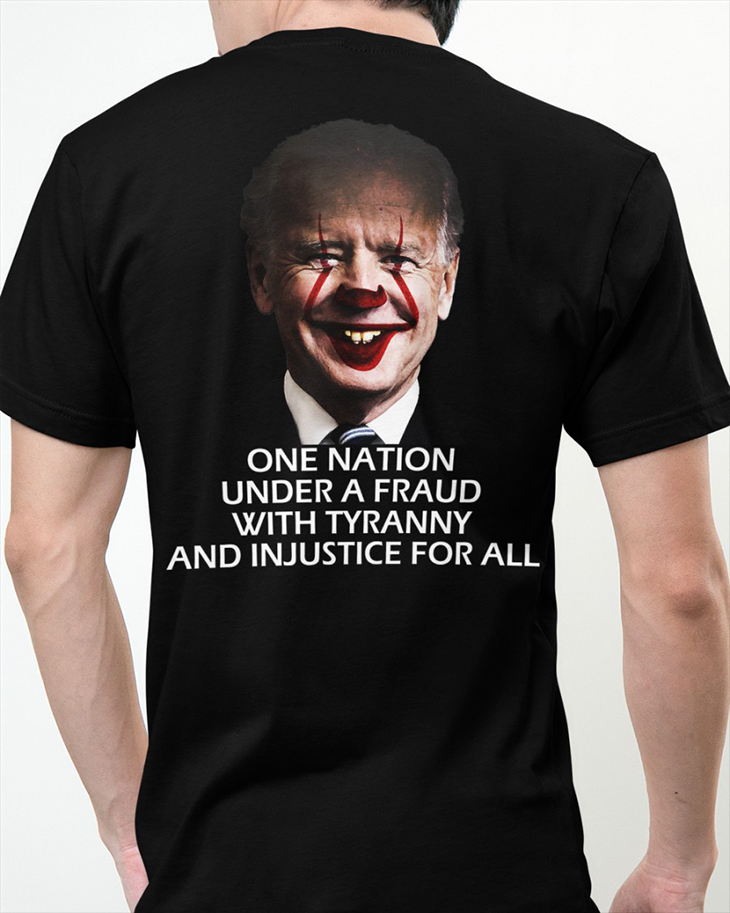 Biden One Nation Under A Fraud With Tyranny And Injustuce For All 3