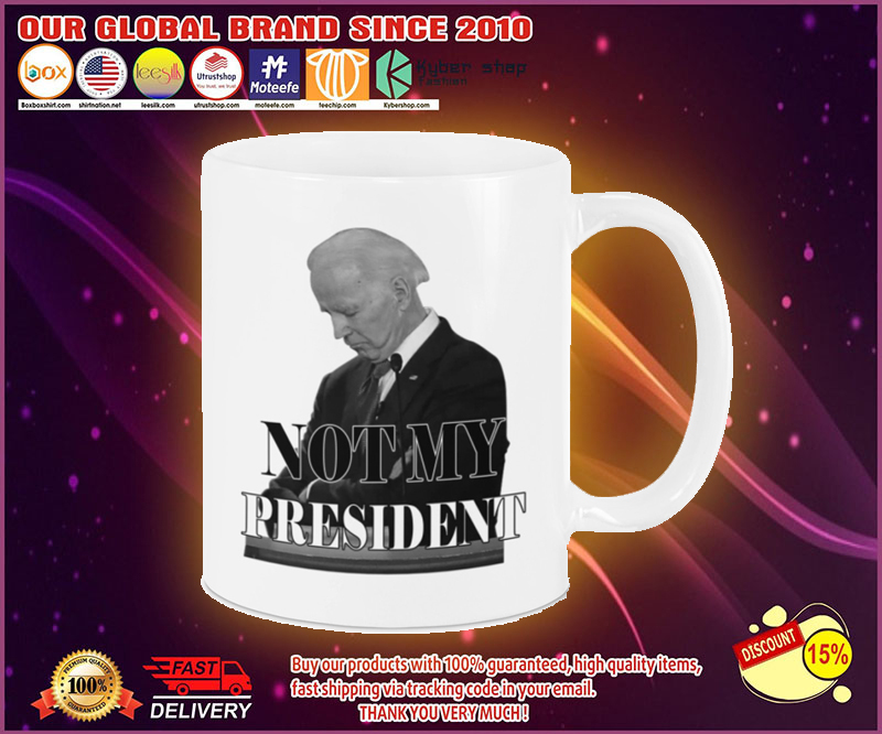 Biden not my president mug 1 Biden not my president mug