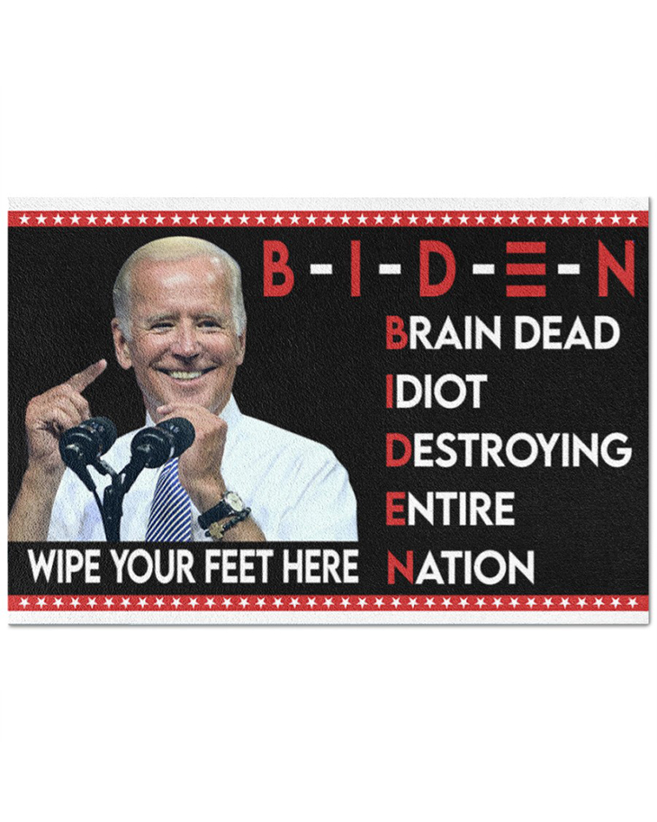 Biden wipe your feet here brain dead idiots destroy entire nation doormat1