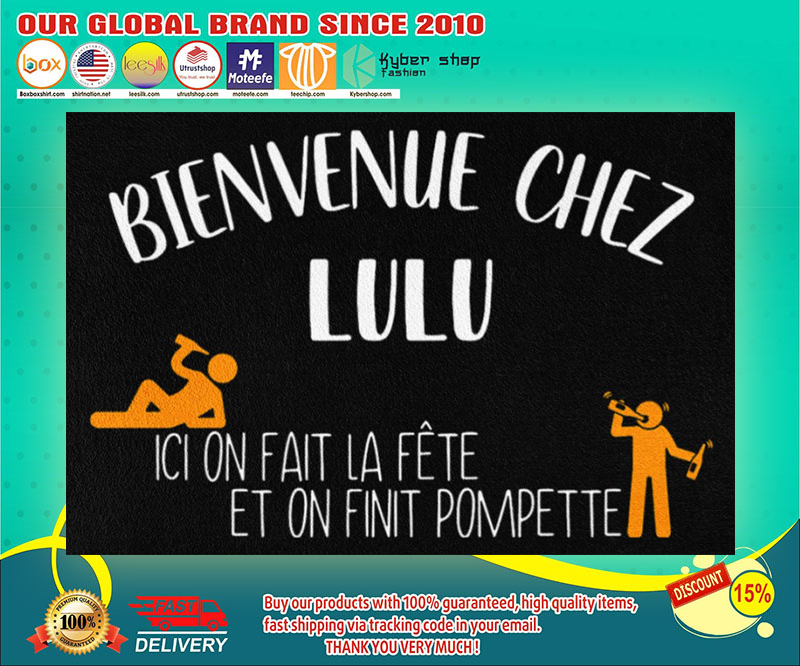 Bienvenue chez lulu ICI on fait la fete et on fint pompette doormat