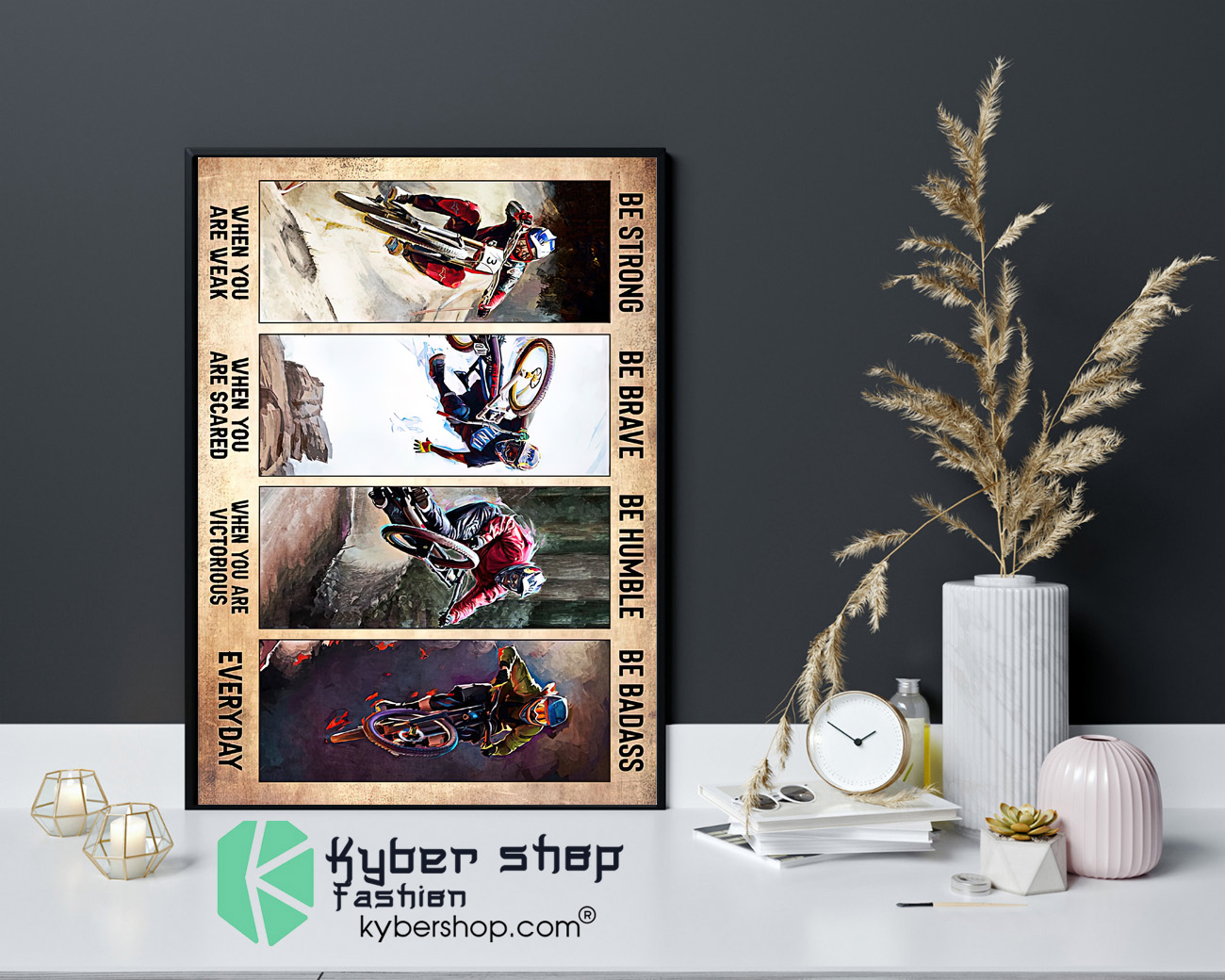 Biking be strong be brave be humble be badass poster 4