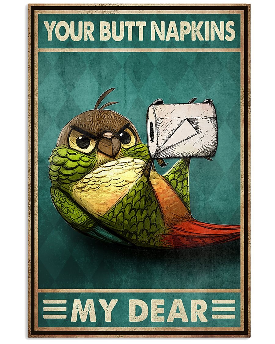 Bird Your butt napkins my dear poster