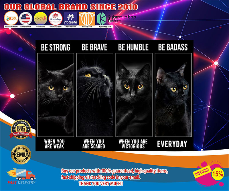 Blackcatbestrongbebravebehumblebebadassposter