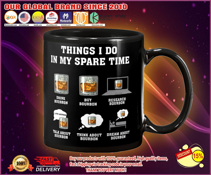 Bourbon things I do in my spare time mug 1 Bourbon things I do in my spare time mug