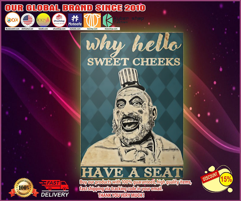Captain Spaulding Why hello sweet cheeks have a seat poster