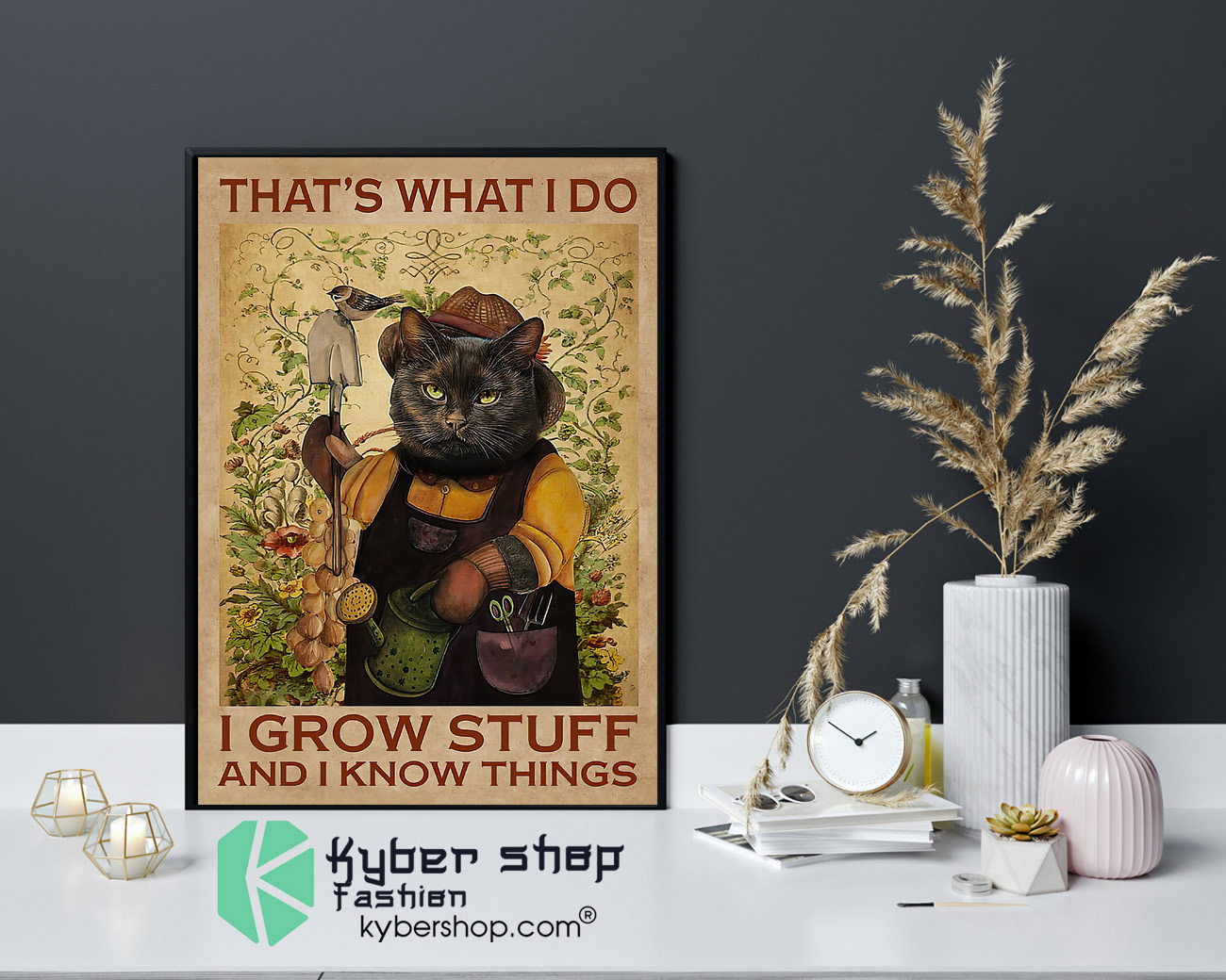 Cat Thats what I do I grow stuff and I know things poster 4