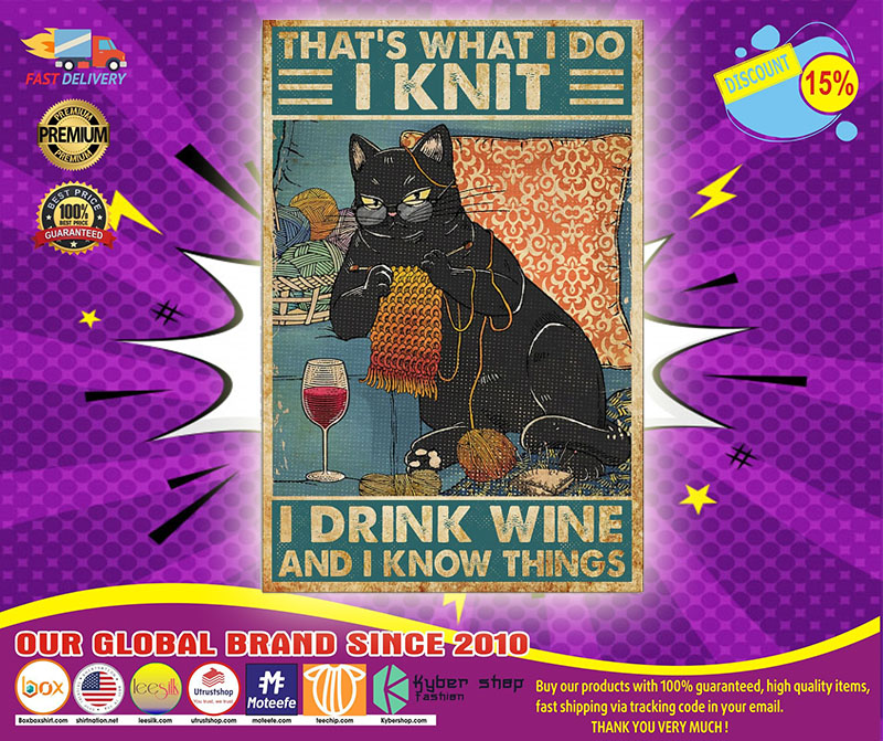 Cat That's what I do I knit I drink wine and I know things poster