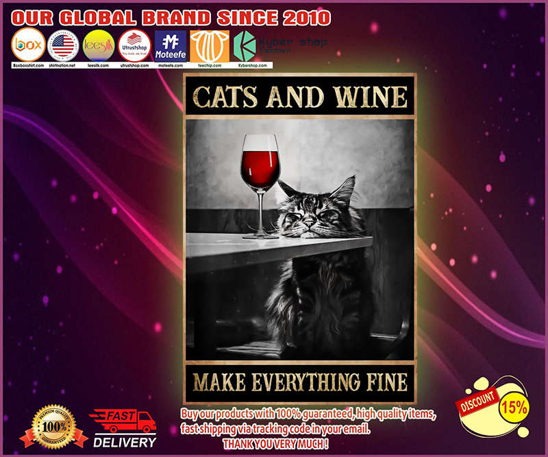Cat and wine make everything fine poster
