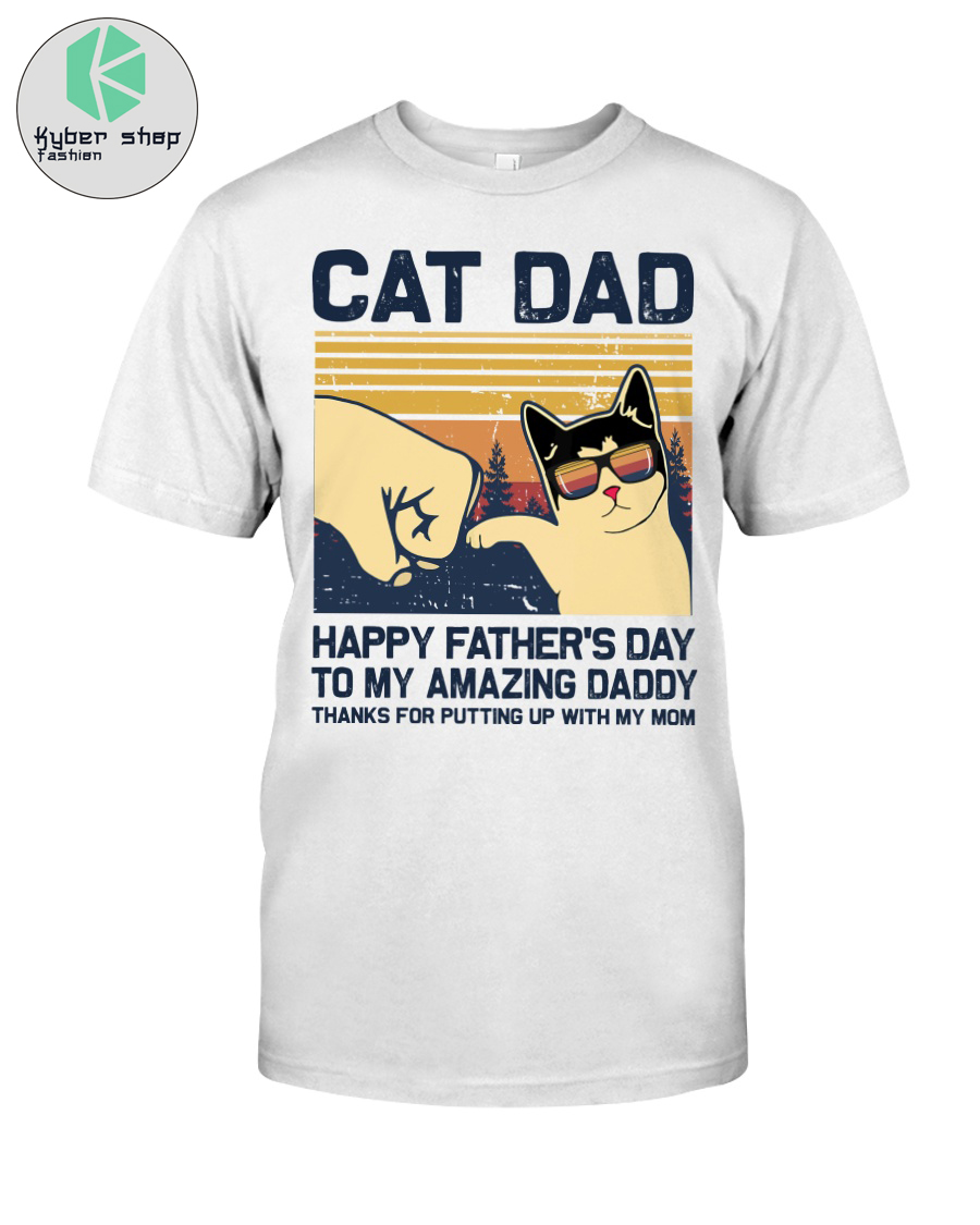 Cat dad happy fathers day to my amazing daddy shirt 2