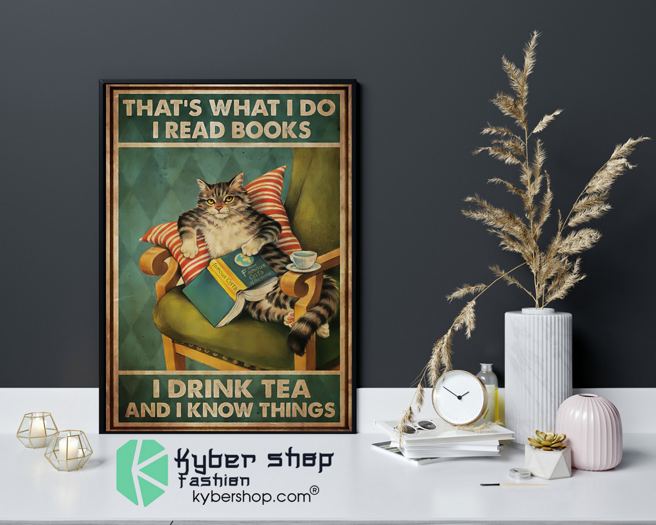 Cat thats what I do I read books I drink tea and I know things poster 4