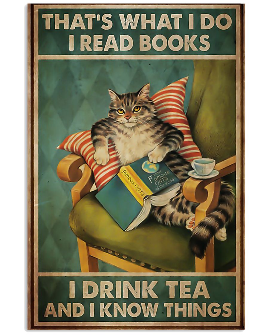Cat thats what I do I read books I drink tea and I know things poster