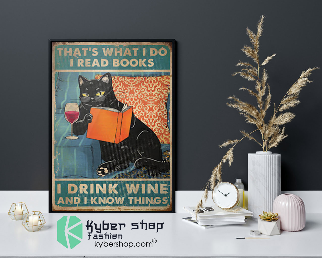 Cat thats what I do I read books I drink wine and I know things poster9 1