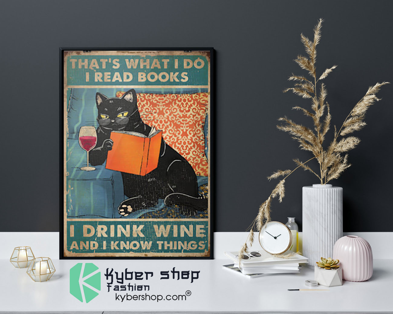 Cat thats what I do I read books I drink wine and I know things poster9