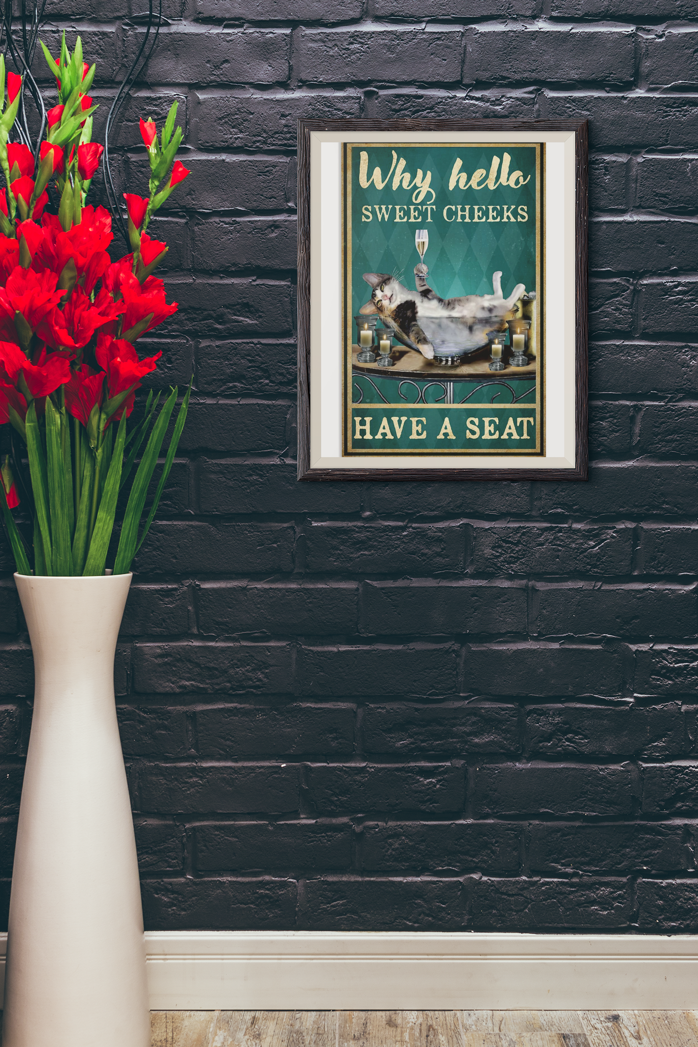 Cat why hello sweet cheeks have a seat poster