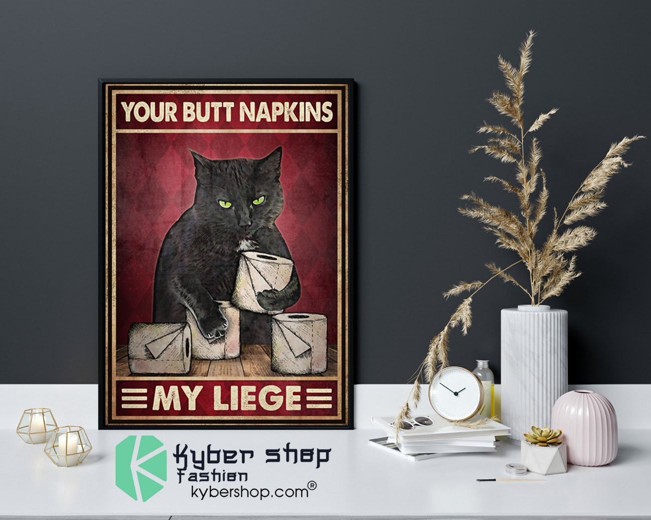 Cat your butt napkins my liege poster9