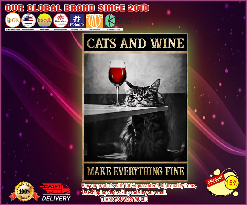 Cats and wine make everything fine poster