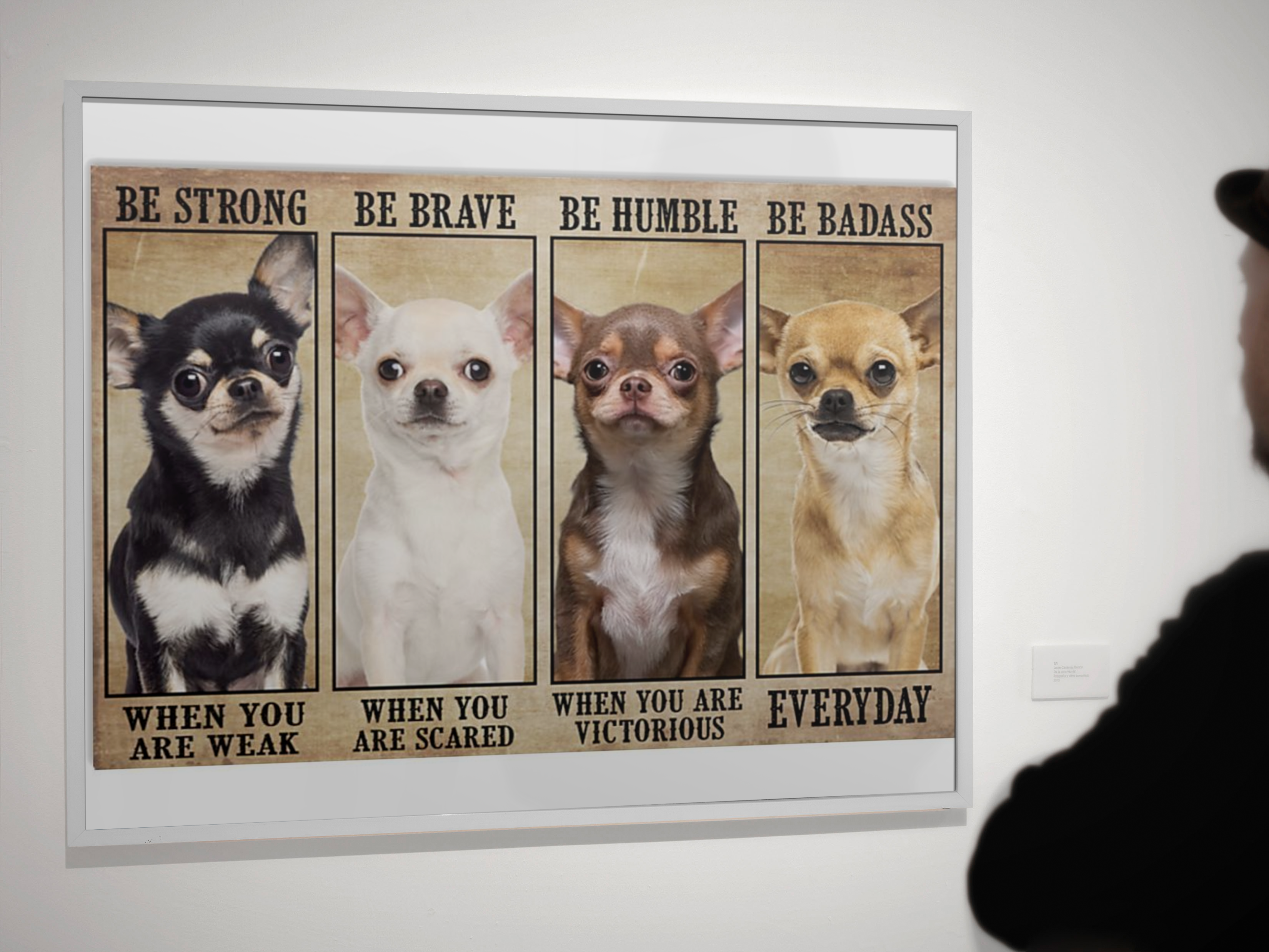 Chiahuahua be strong be brave be humble be badass poster