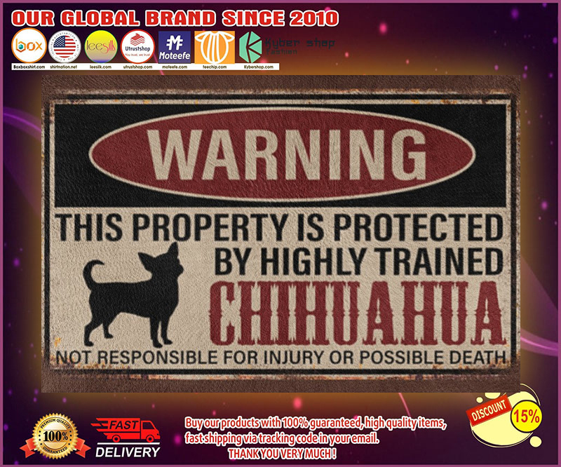 Chihuahua warning this property is protected by hinghly trained chihuahua doormat 8 Chihuahua warning this property is protected by hinghly trained chihuahua doormat