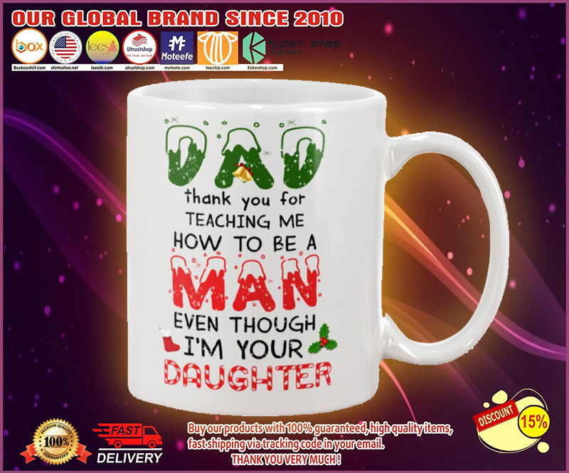 Christmas Dad thank you for teaching me even though Im your daughter mug
