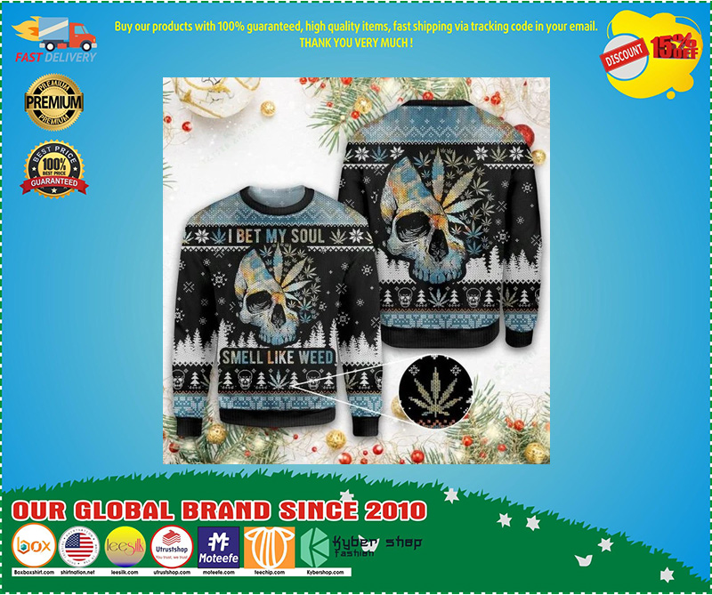 Christmas Skull I bet my soul smells like weed ugly sweater 8 Christmas Skull I bet my soul smells like weed ugly sweater