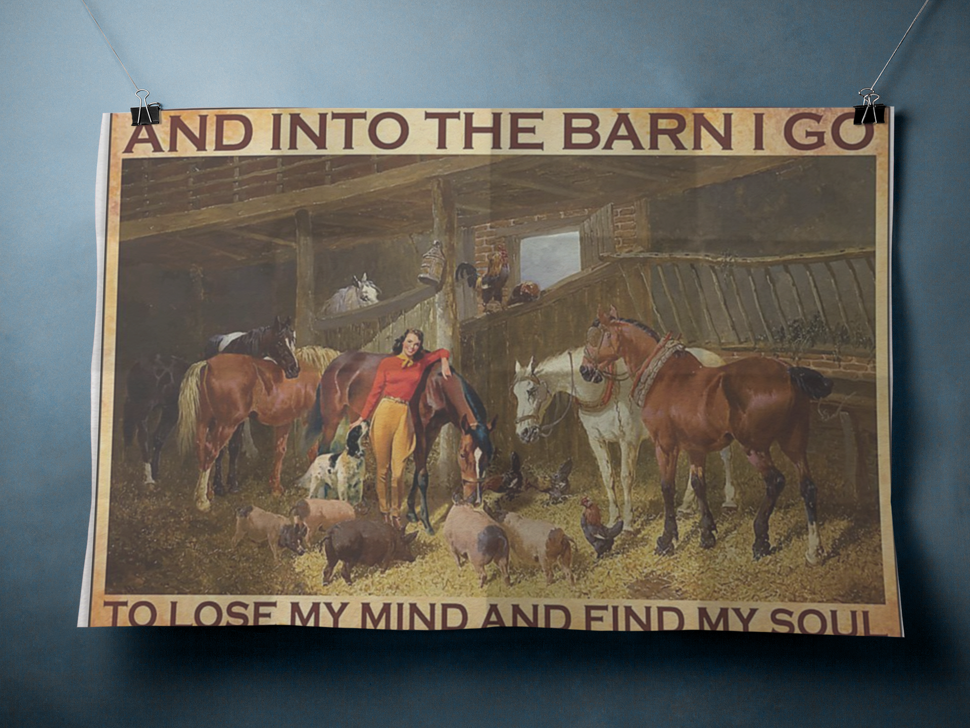 Cowgirl and into the barn I go to lose my mind and find my soul poster