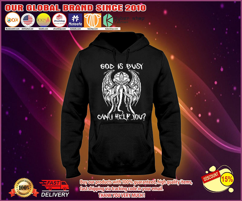 Cthulhu God is busy can I help you shirt