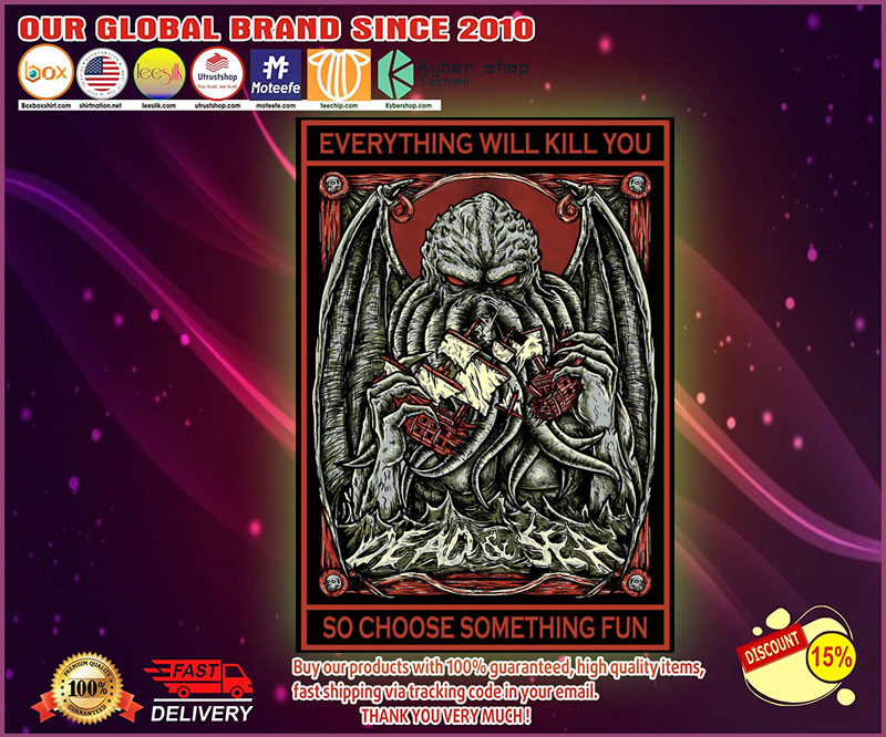 Cthulhu everything will kill you so choose something fun poster 8 Cthulhu everything will kill you so choose something fun poster