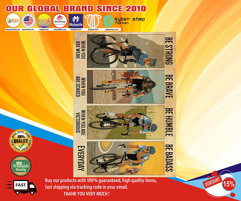 Cyclingbestrongbebravebehumblebebadassposter